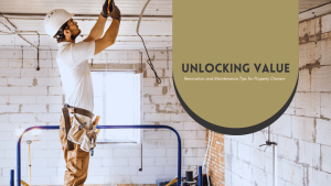 Unlocking Value: Renovation and Maintenance Tips for North Atlanta Property Owners